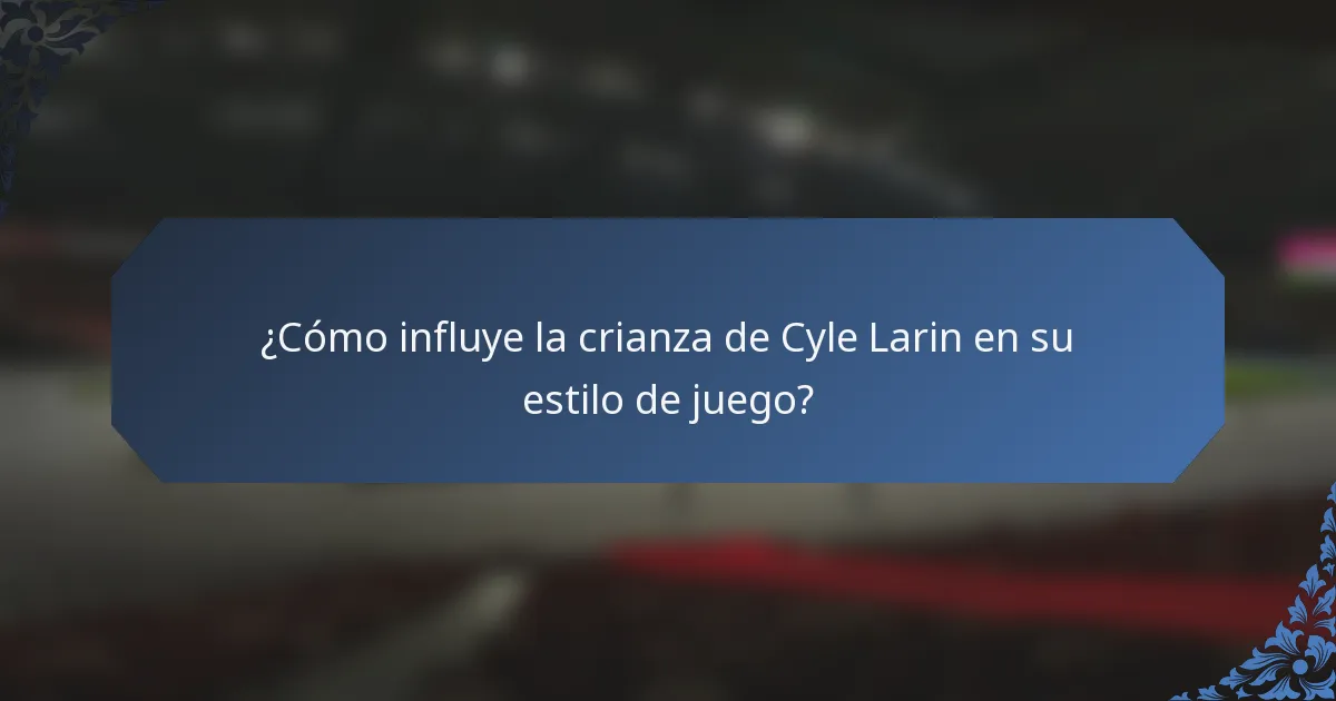 ¿Cómo influye la crianza de Cyle Larin en su estilo de juego?